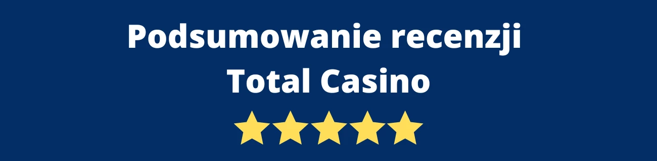 Podsumowanie recenzji Total Casino