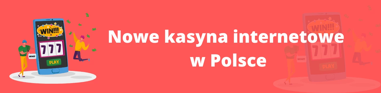 Nowe kasyna internetowe w Polsce