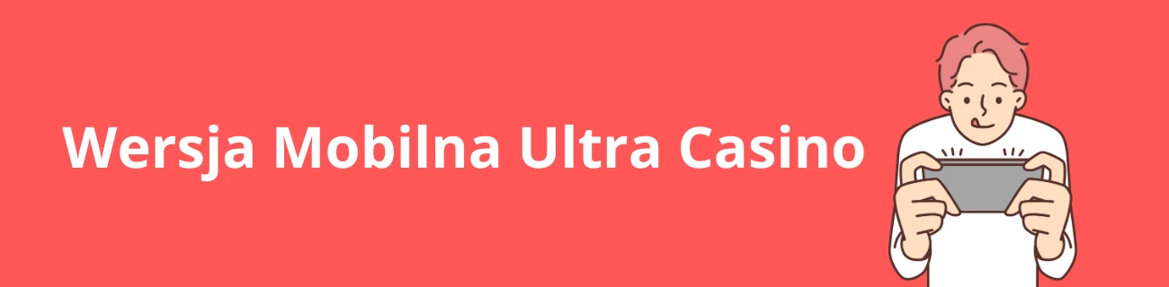 Wersja mobilna Ultra Casino