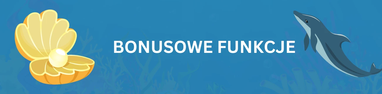 Bonusowe funkcje slotu Dolphins Pearl