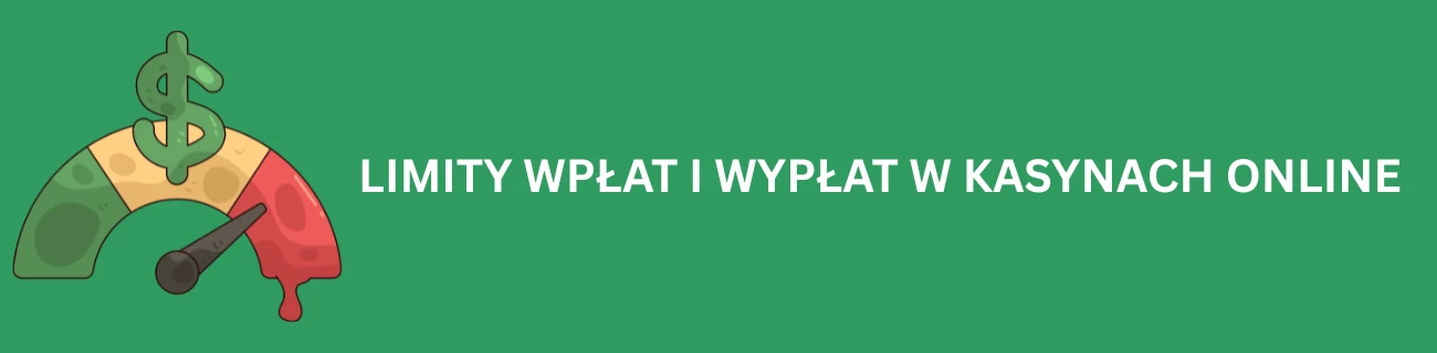 Limity wpłat i wypłat w kasynach online
