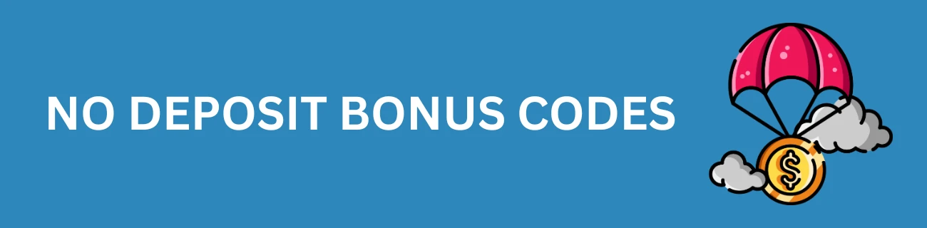 No Deposit Bonus Codes