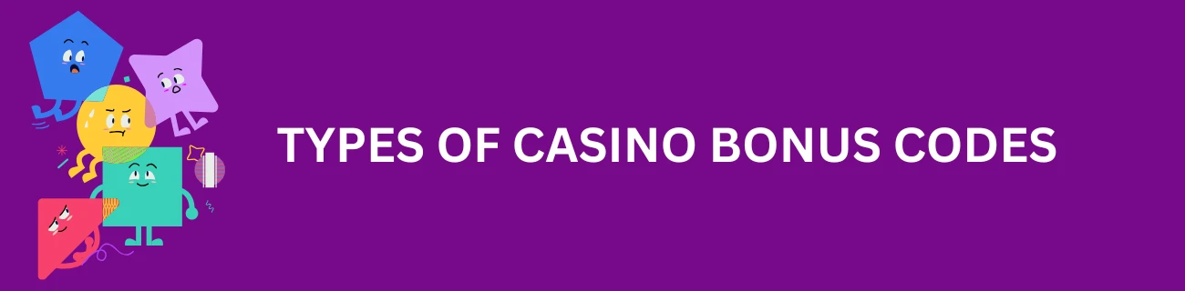 Types of Casino Bonus Codes