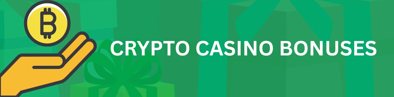 Crypto casino bonuses