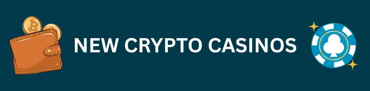 New Crypto Casinos