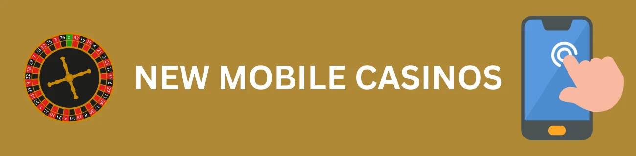 New Mobile Casinos