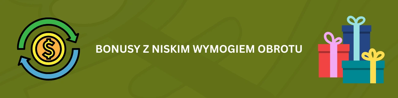 Bonusy z niskim wymogiem obrotu
