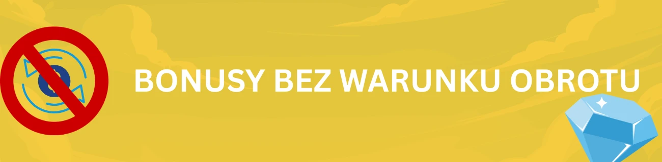 Bonusy bez warunku obrotu