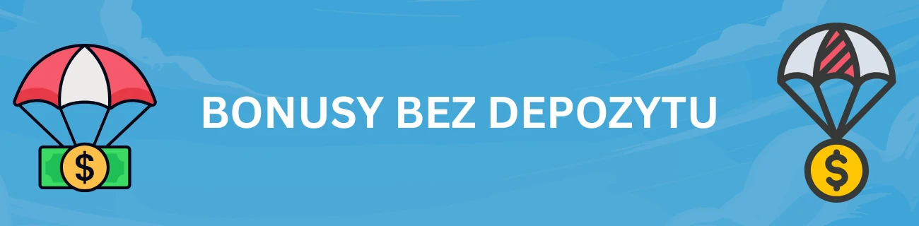 Bonusy bez depozytu