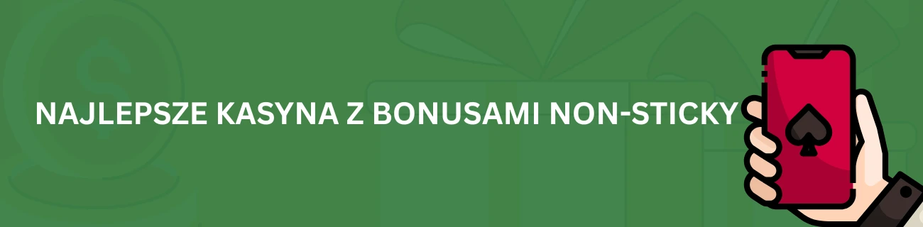 Najlepsze kasyna z bonusami non-sticky